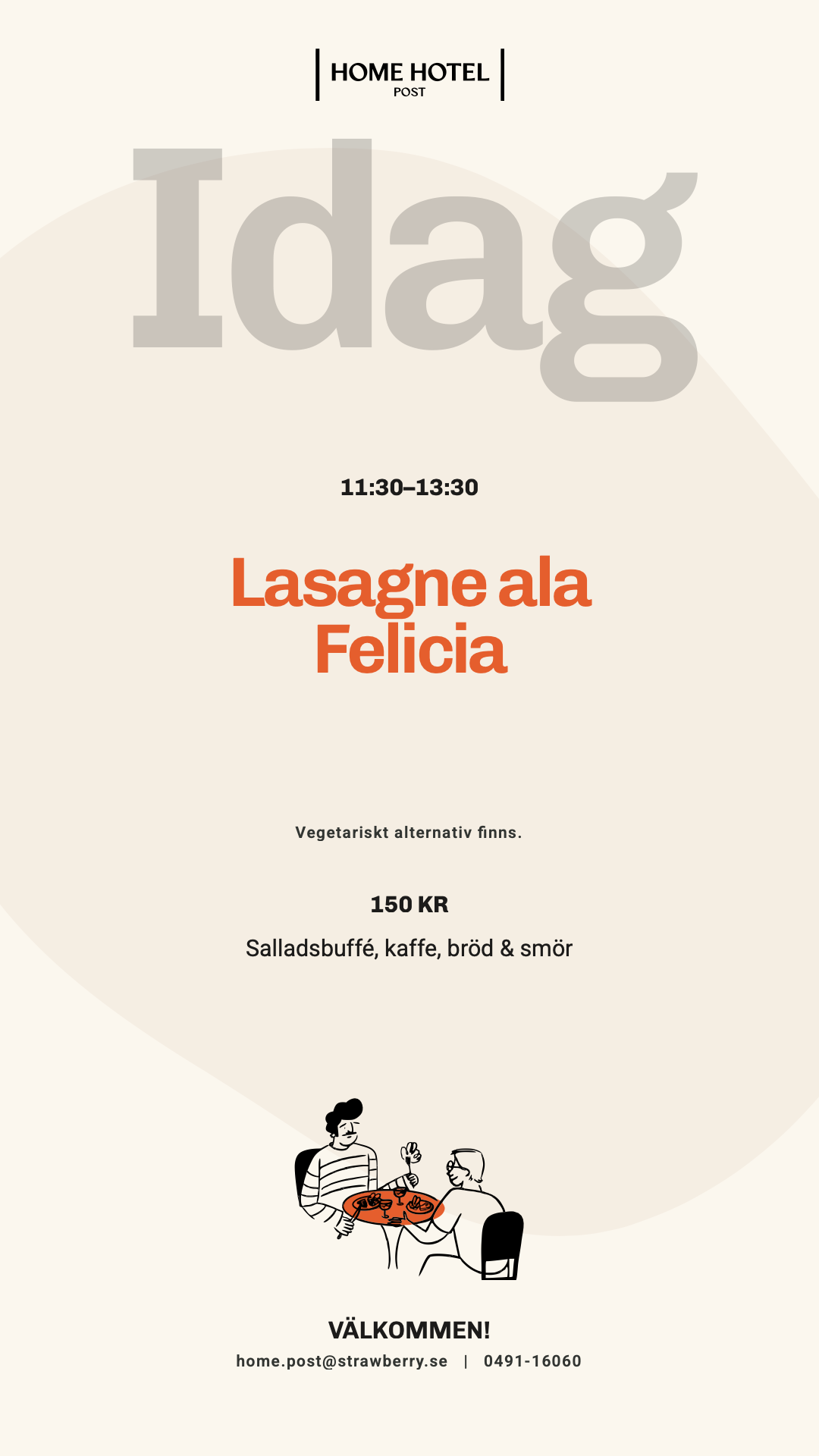 Idag, fredag vecka 40: Lasagne ala Felicia. 11:30–13:30, 150 kr.